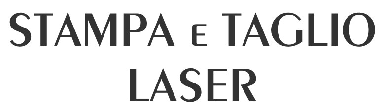 STAMPA e TAGLIO  LASER